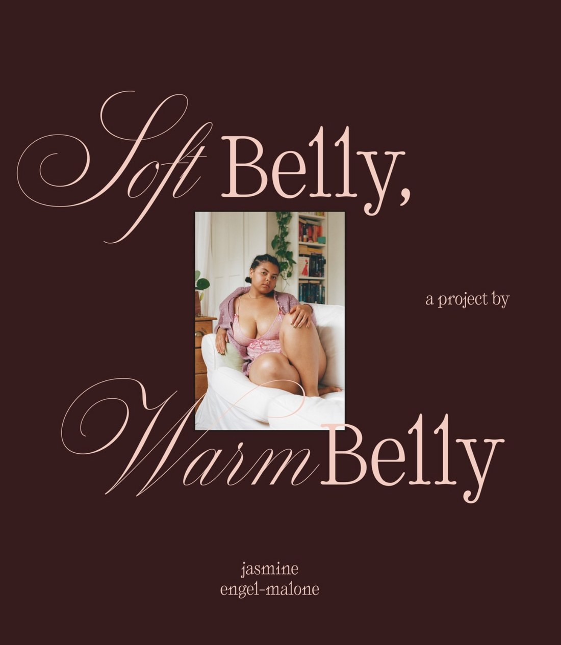 Soft Belly, Warm Belly